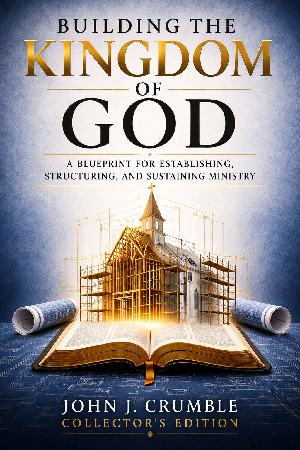 Building the Kingdom of God collector's edition hardcover cover